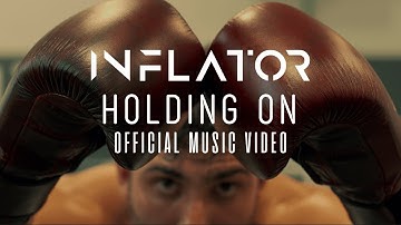 InFlator - Holding On (Official Video)