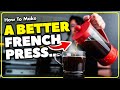 How To Make BETTER French Press Coffee At Home! [5 Pro Tips]