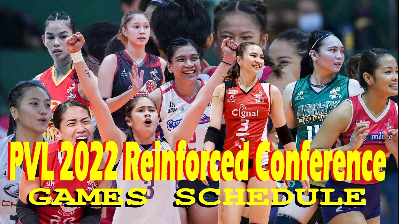 PVL 2022 Reinforced Conference GAMES SCHEDULE • PREMIER VOLLEYBALL LEAGUE 2022