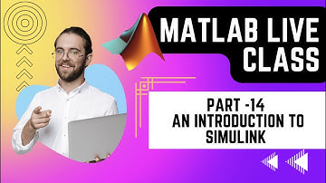 MATLAB BASICS 14 | AN INTRODUCTION TO SIMULINK