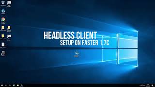 Headless Client - Setup on FASTER 1.7c