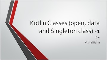 Basics of Kotlin Language | Open class, Data class & singleton class in Hindi