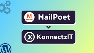 Integrating MailPoet with KonnectzIT | Step-by-Step Tutorial | Bit Integrations