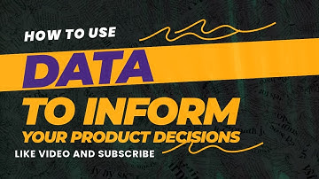 How to use data to inform your product decisions