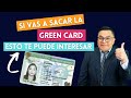 Si vas a sacar la Green Card esto te puede interesar