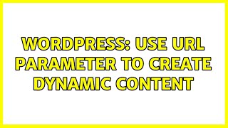 Wordpress: Use URL parameter to create dynamic content
