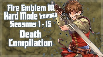 FE10 Hard Mode Ironman Death Compilation (Seasons 1-15)