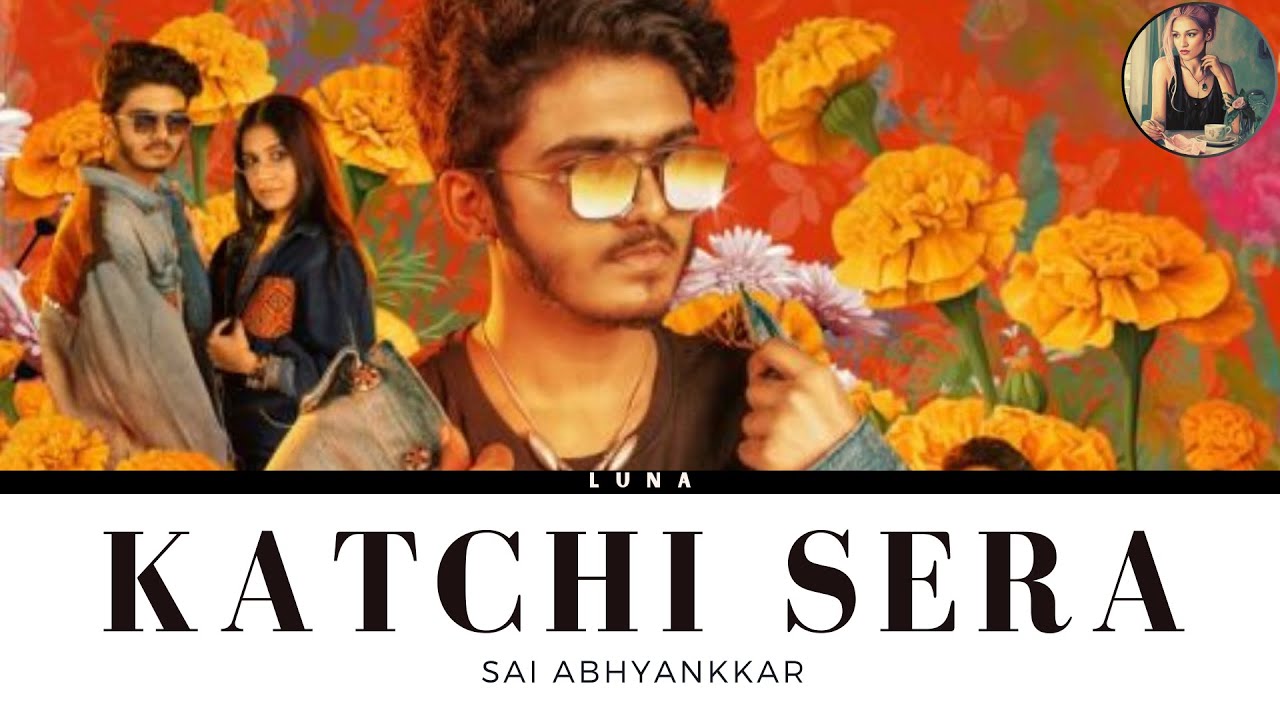 Katchi Sera (Lyrics with Translation) - Sai Abhyankkar - YouTube