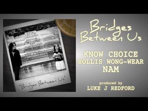 "Bridges Between Us" by Nam, Hollis Wong-Wear & Kn...