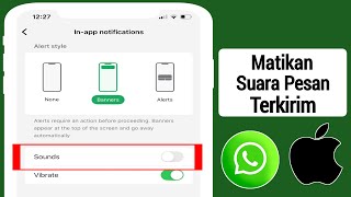 Cara Mematikan Suara Pesan Terkirim di WhatsApp iPhone