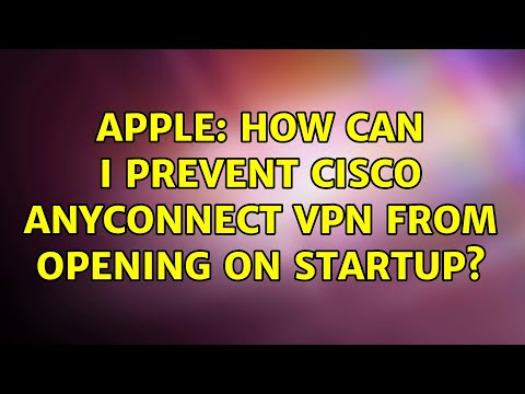 Apple: How can I prevent Cisco AnyConnect VPN from opening on startup?