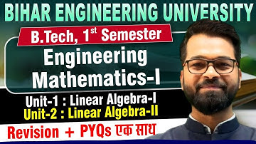 Engineering Mathematics - I | PYQS + Revision एक साथ | B.Tech 1st Semester | BEU #beu #btech
