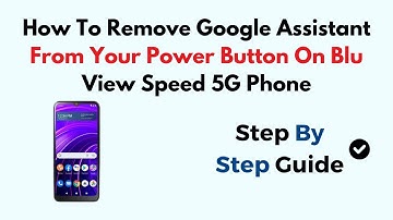 How To Remove Google Assistant From Your Power Button On Blu View Speed 5G Phone