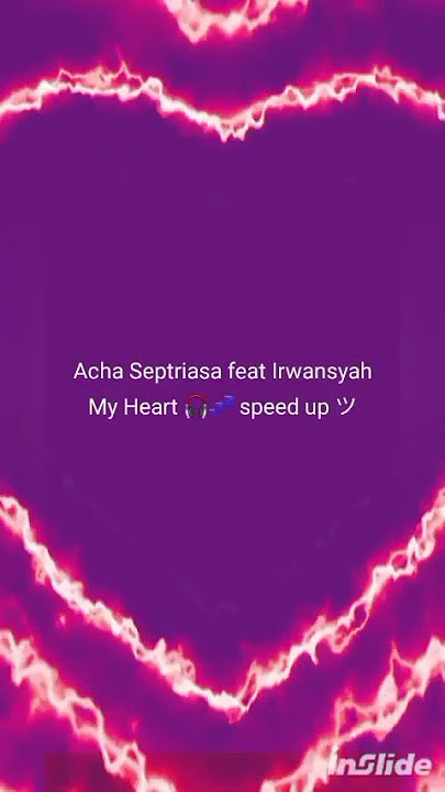 Acha Septriasa feat Irwansyah My Heart speed up 🎧💤ツ