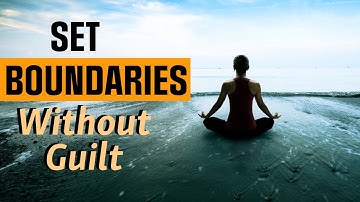 Stop Feeling Guilty for Setting Boundaries - Subliminal Affirmations