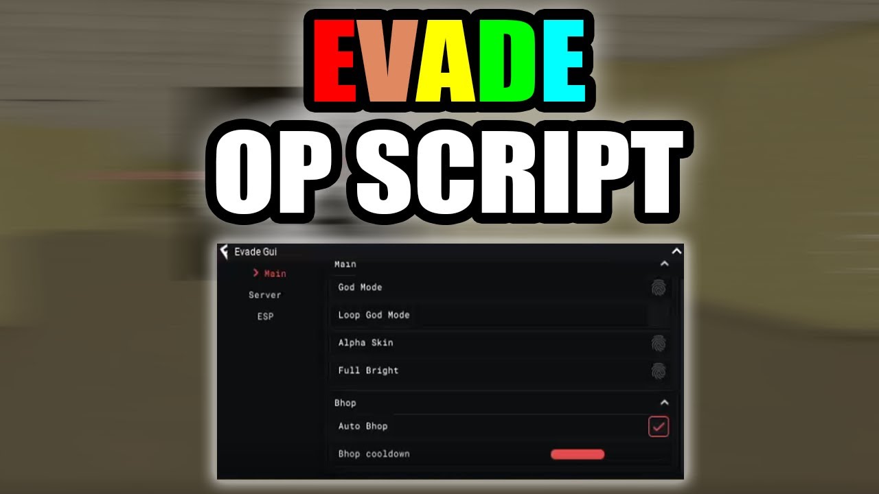 Roblox Script - Evade, God Mode, Auto Bhop, Server Crash, ESP, and More!