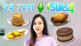 24 JAM MAKANAN THE SIMS (The Sims In Real Life)