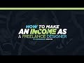 How to Make An Income as Freelance Graphic Designers