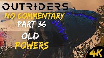 Outriders Walkthrough No Commentary Part 36: Old Powers [4K PS4 Pro]