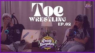 Crazy Everywhere w/Marvin and Crystal Green | Ep02 | Toe Wrestling
