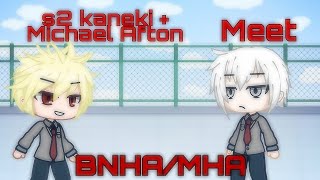 s2 kaneki + Michael Afton meet MHA// ep. 4