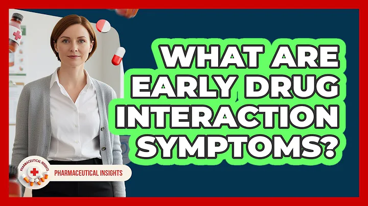 What Are Early Drug Interaction Symptoms?