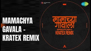 Mamachya Gavala - Kratex Remix  |  Mamachya Gavala - Kratex Remix  |  Asha Bhosle