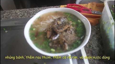Về Thái Bình (làng tôi) ăn món Canh Cá Quỳnh Côi thơm ngon nổi tiếng