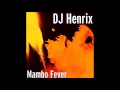 Dj henrix  mambo fever  salsa music