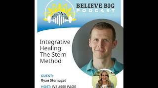 109-Ryan Sternagel - Integrative Healing: The Stern Method