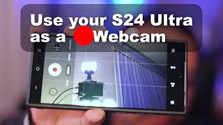 Use your S24 Ultra as a Webcam screenshot 4