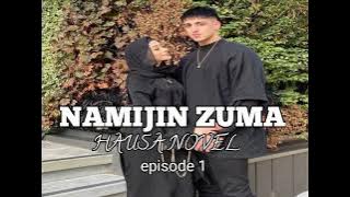 NAMIJIN ZUMA HAUSA NOVEL EPPISODE 1