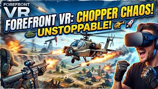 Forefront VR Multiplayer Gameplay Highlights (Helicopters, Tanks & RPGs)