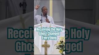 Receiving the Holy Ghost Changed Everything