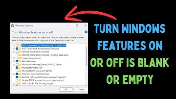 How to Fix Turn Windows Features On or Off Is Blank Or Empty on Windows 11