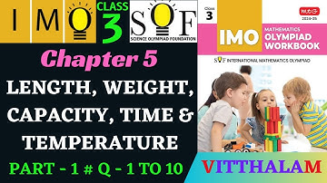 | Class 3 | IMO | SOF | Ch 5 | Length, Weight, Capacity, Time and Temperature | Part 1 | 2024 - 25 |