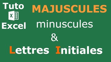 Comment écrire en MAJUSCULES, minuscules ou initiales en majuscules sur Excel