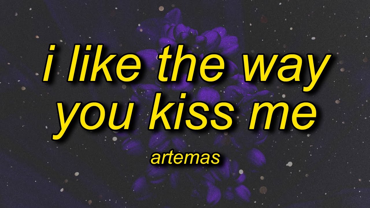 Artemas - i like the way you kiss me (Lyrics)