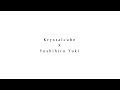 Luminosity - Krystalcube x Yoshihiro Yuki -【Music Video】