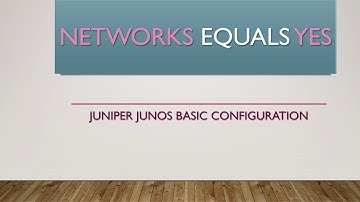 Juniper Junos basic config