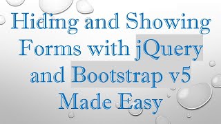 Famous Hiding and Showing Forms with jQuery and Bootstrap v5 Made Easy Wealth