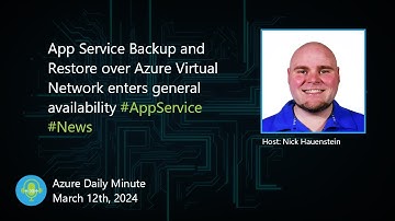 App Service Backup and Restore over Azure Virtual... - Azure Daily Minute Podcast - 12-MAR-2024
