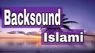 Backsound islami terbaru no copyright