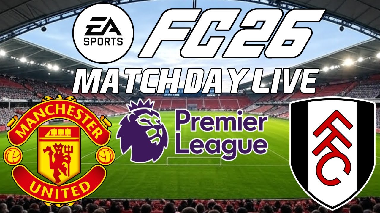 EA FC26 Match Day Live Game #24 - Manchester United vs Fulham