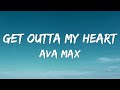 Ava max  get outta my heart lyrics