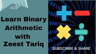Binary Addition / Subtraction / Multiplication / Division | Mathematic | Arithmetic Operations