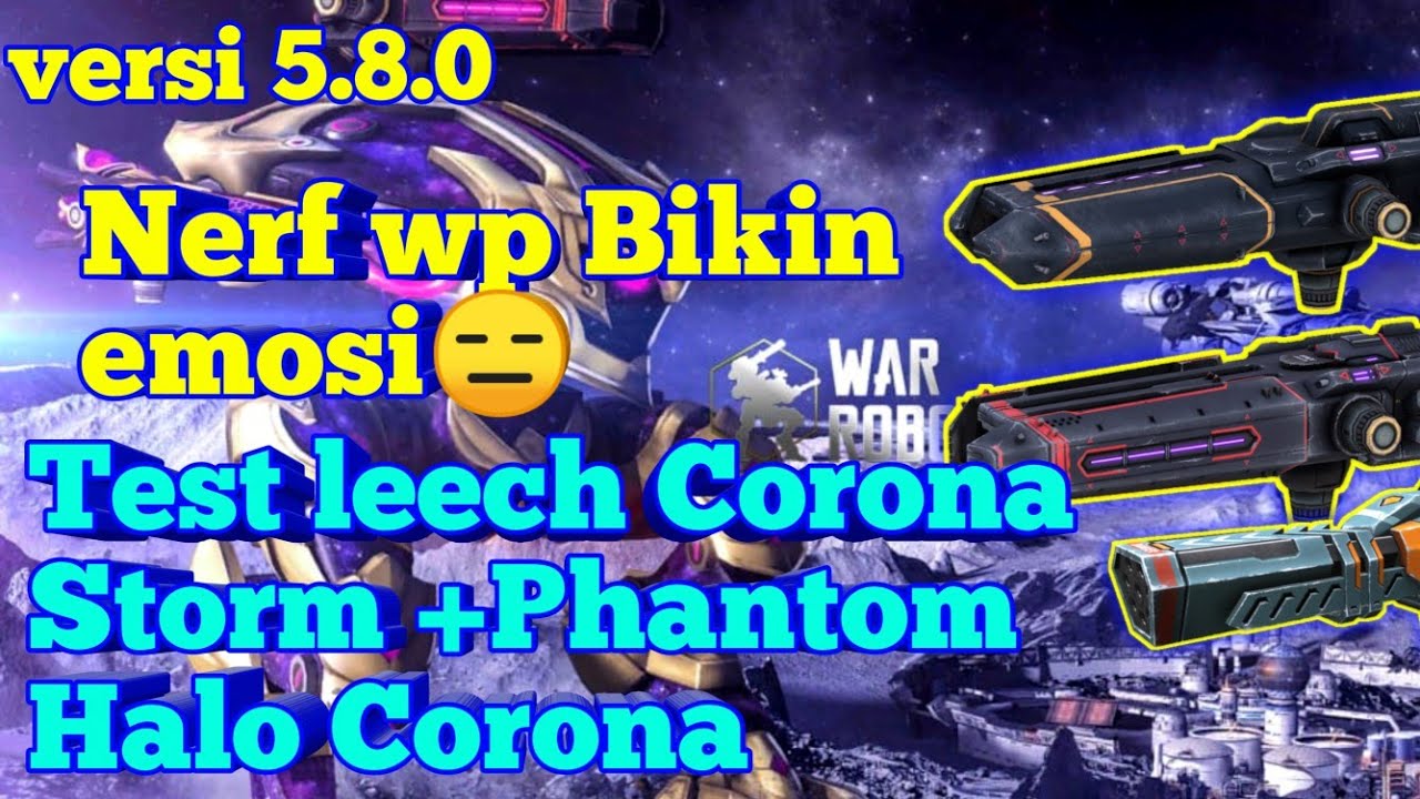 War Robots Test Nerf Storm Corona Halo MK2