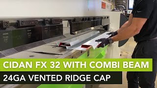 24ga Vented Ridge Cap on CIDAN FX32 Combi