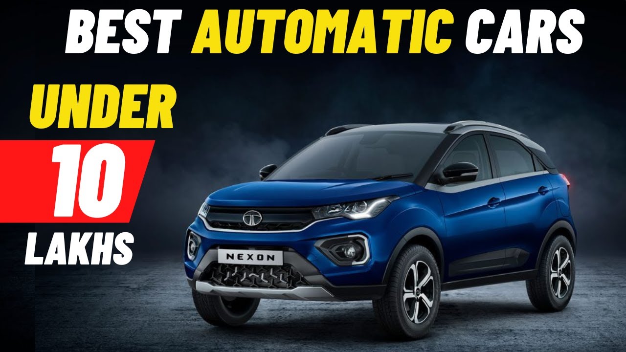 Top 5 Automatic Transmission Cars Under 10 Lakhs Automatic
