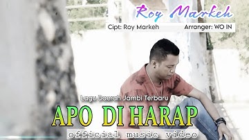 APO DIHARAP - ROY MARKEH - Lagu Daerah Jambi (official music video)